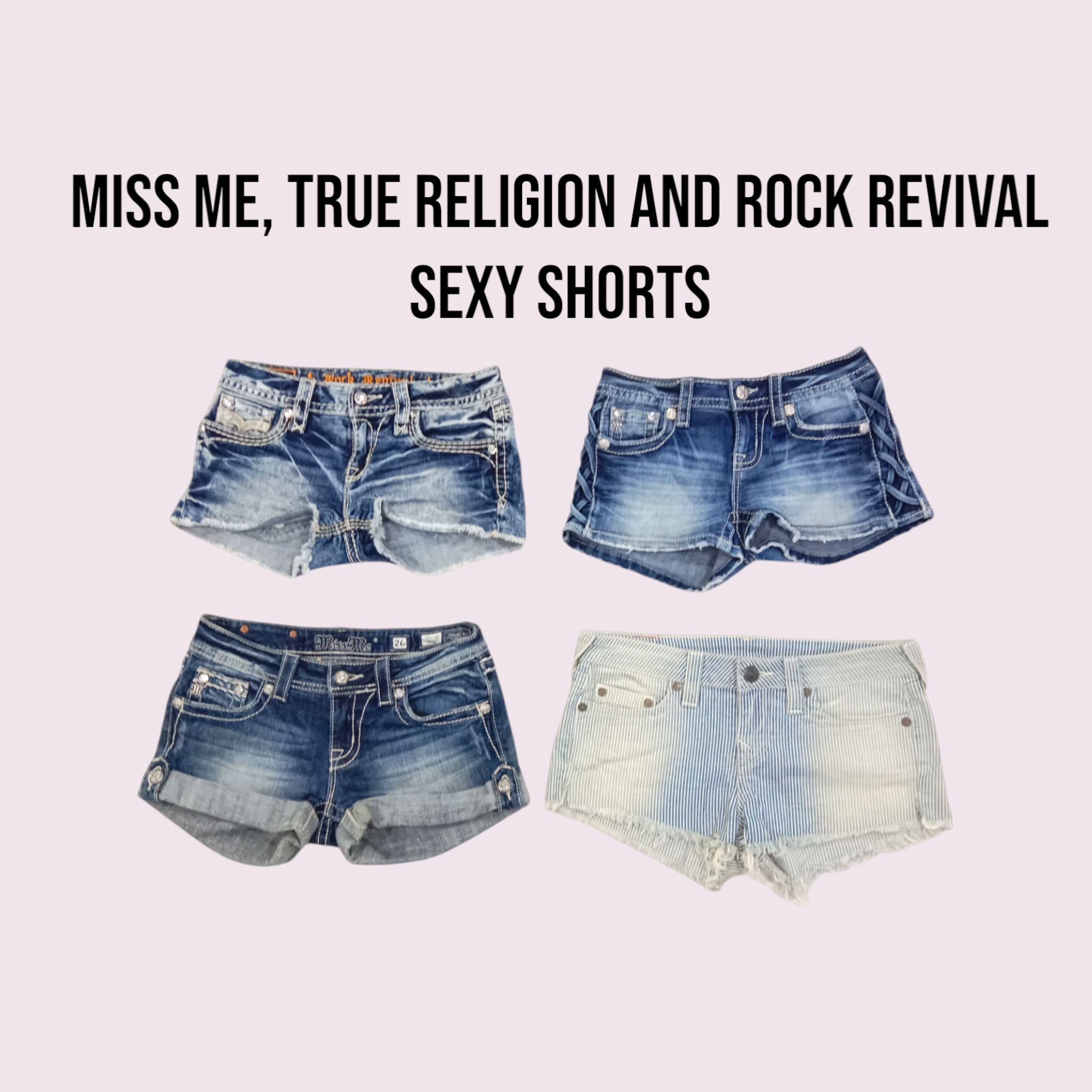 Miss me, True Religion and Rock Revival sexy shorts