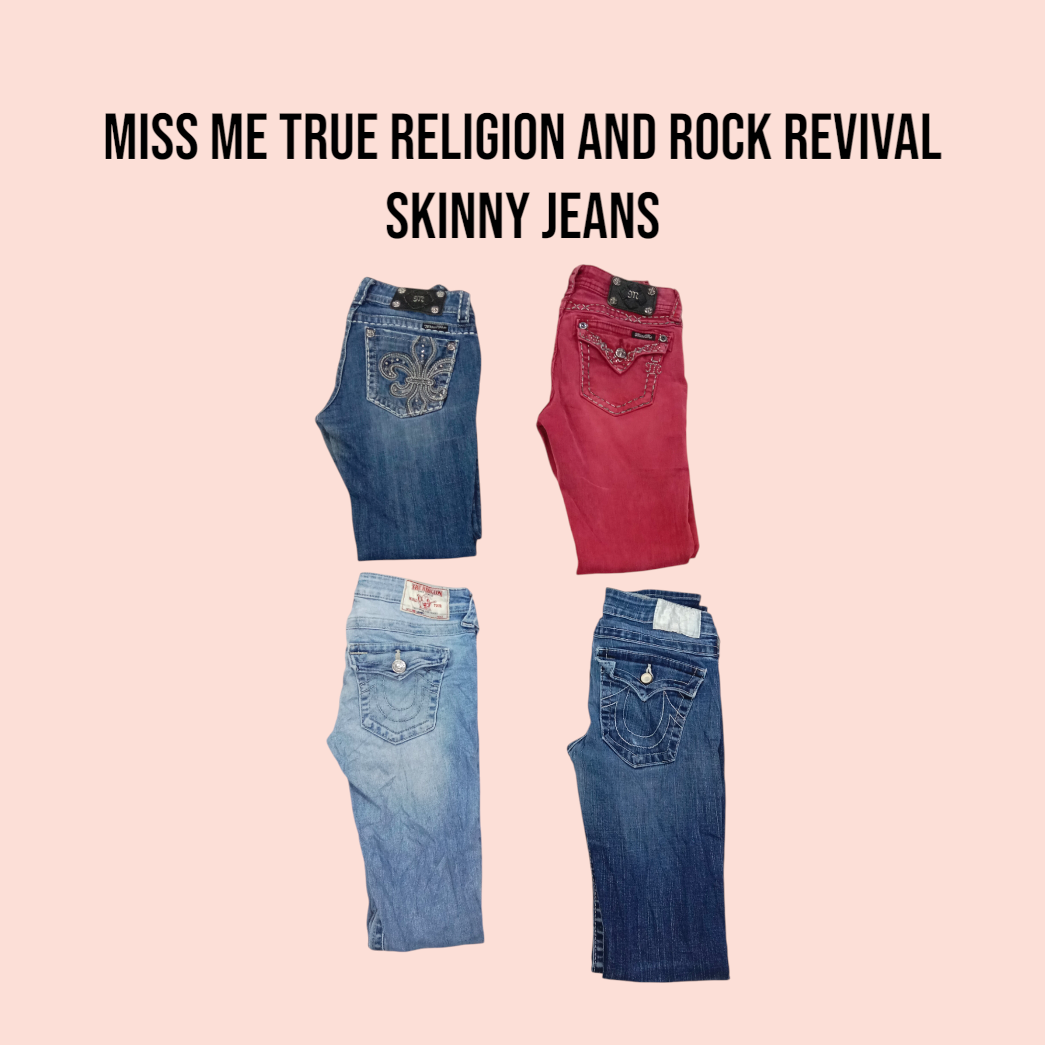 Miss Me, True Religion and Rock Revival Skiny Jeans