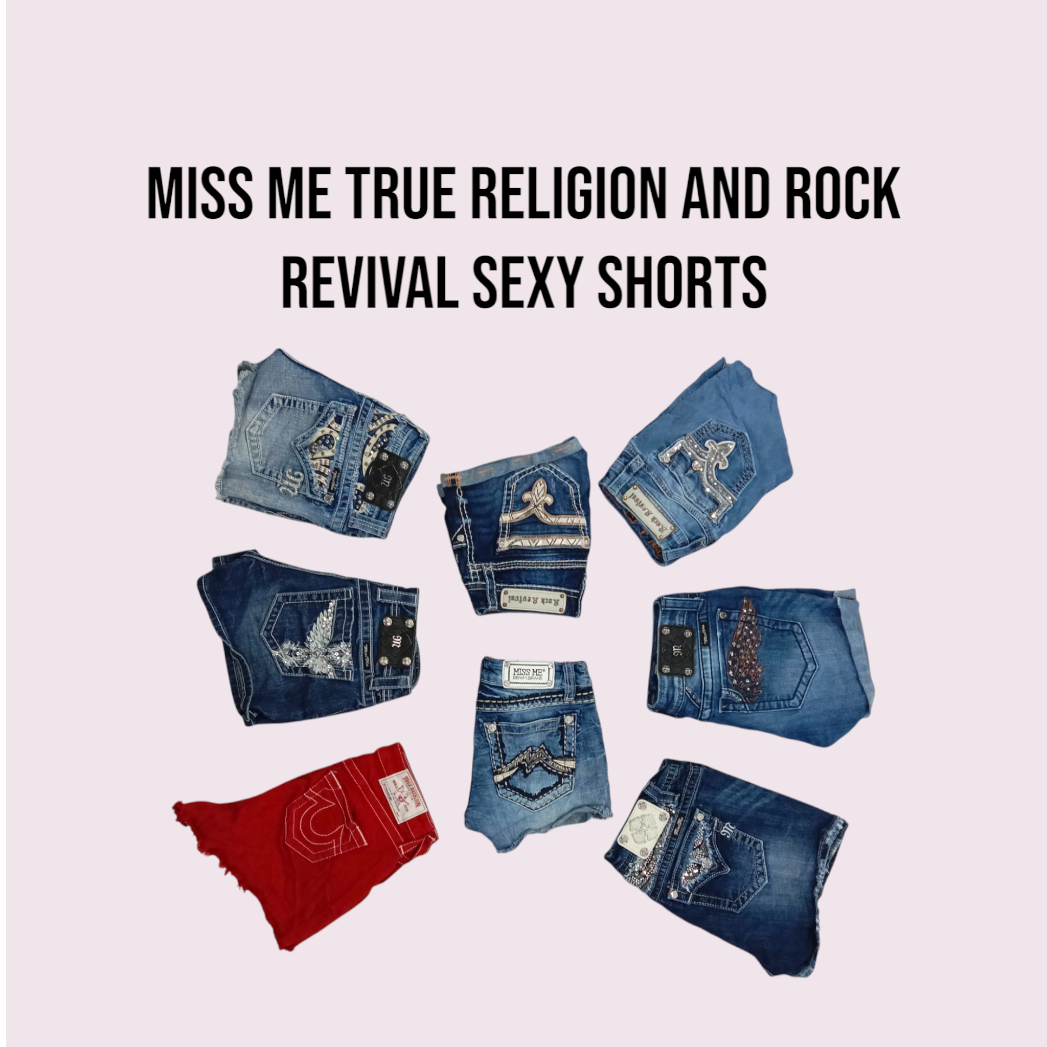 Miss Me, True Religion and Rock Revival sexy shorts