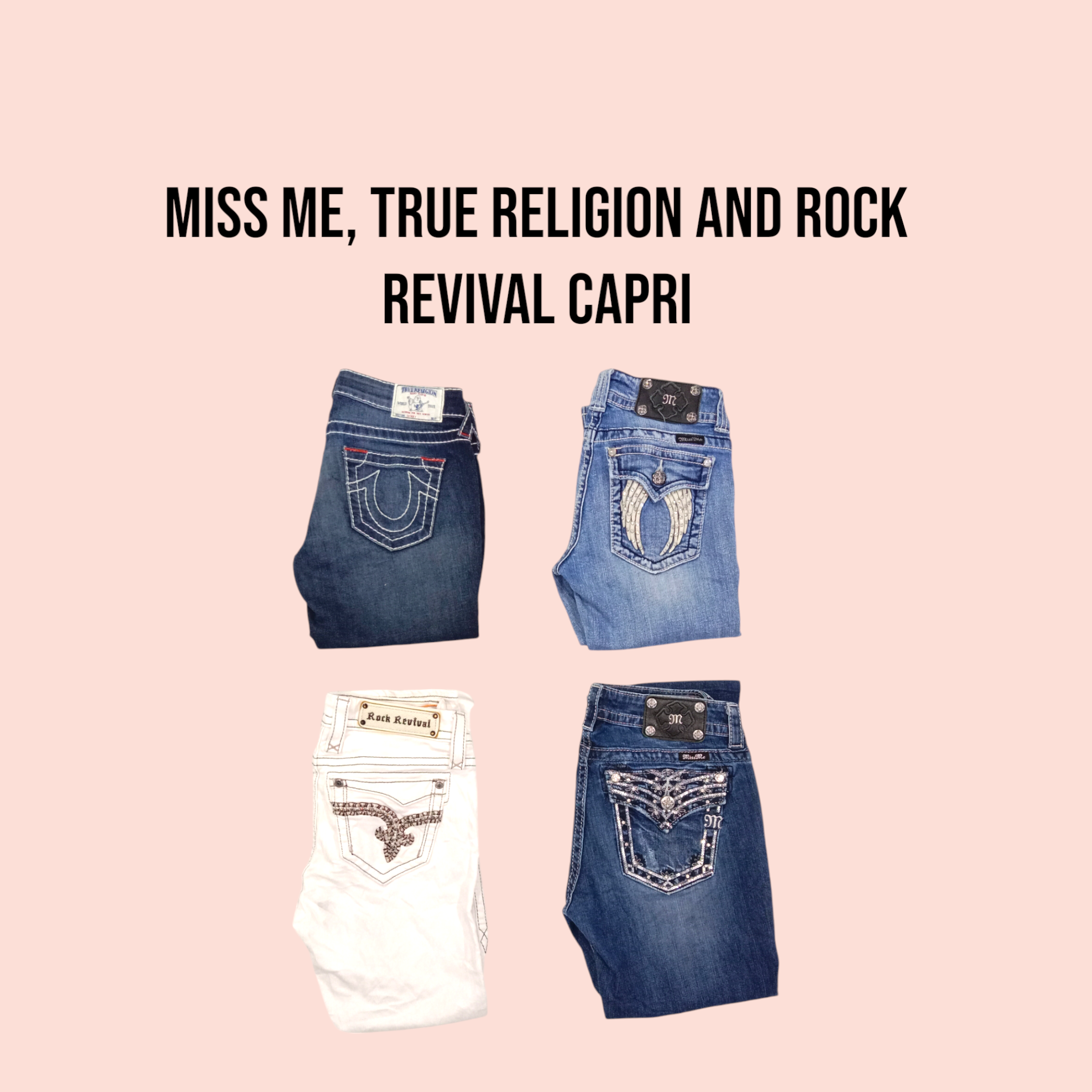 Miss me, True Religion and Rock Revival Capri