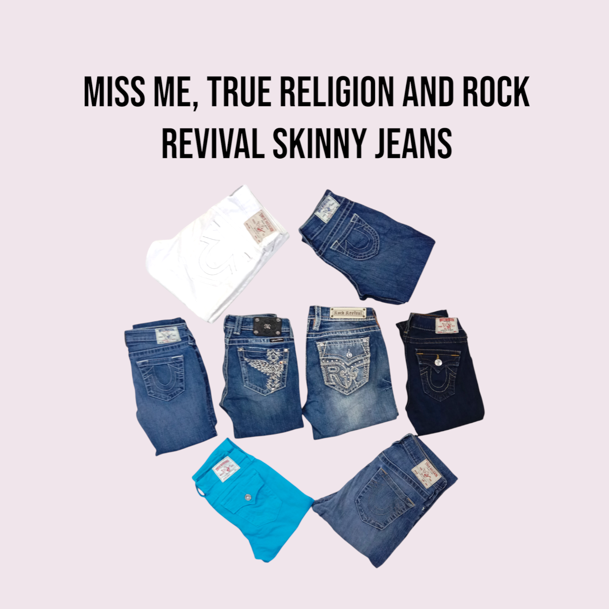 Miss me True Religion and Rock Revival Skinny Jeans