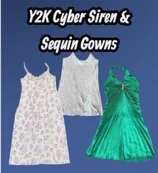 Y2K Cyber Siren & Sequin Growns - (25/03)