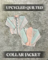 Upcycle Quilted Collar Jackets