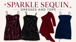 Sparkle sequin dresses and tops