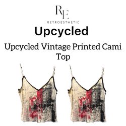 Upcycled Vintage Printed Cami Tops