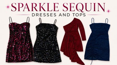 Sparkle sequin dresses and tops