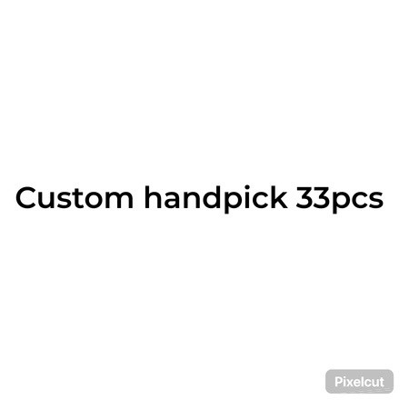 Custom handpick Custom Handpick 33pcs